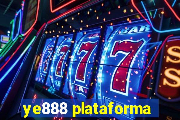 ye888 plataforma