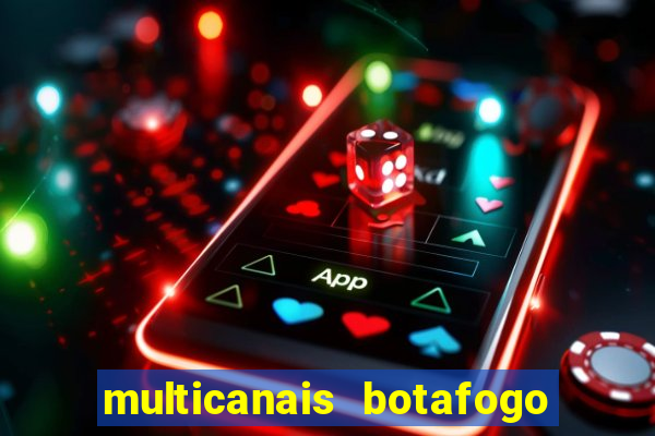 multicanais botafogo x vitoria