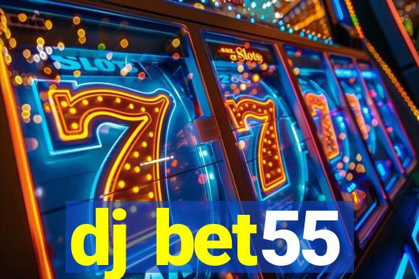 dj bet55