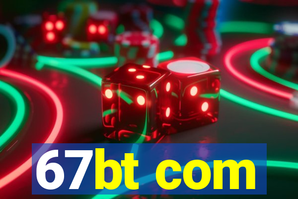 67bt com