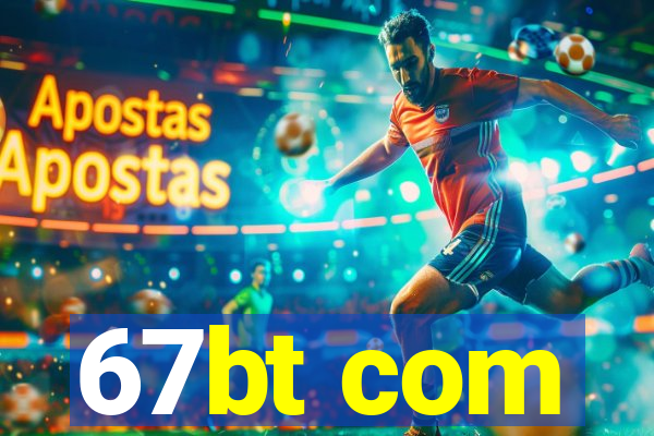 67bt com