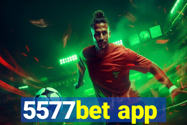 5577bet app