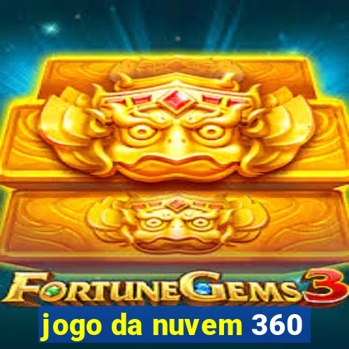 jogo da nuvem 360