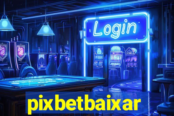 pixbetbaixar