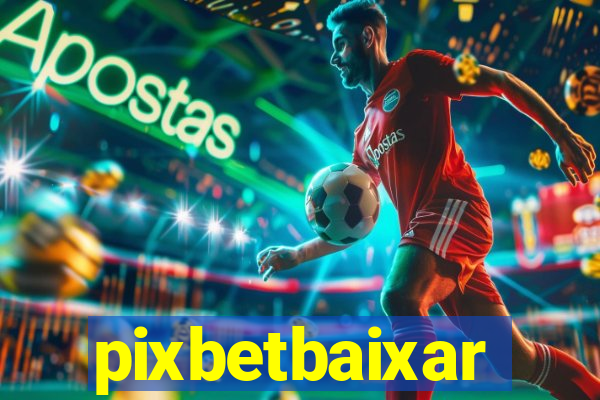 pixbetbaixar