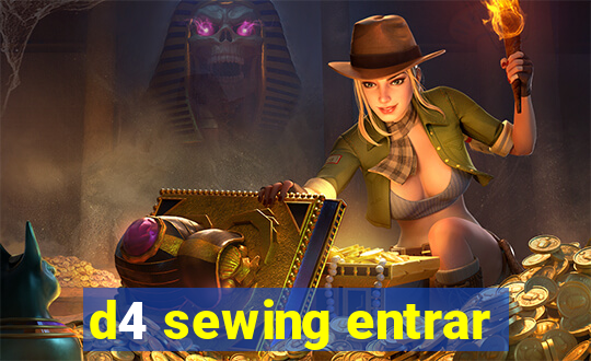d4 sewing entrar