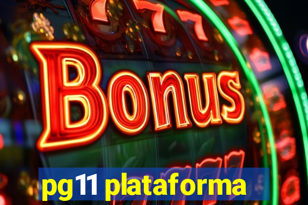 pg11 plataforma