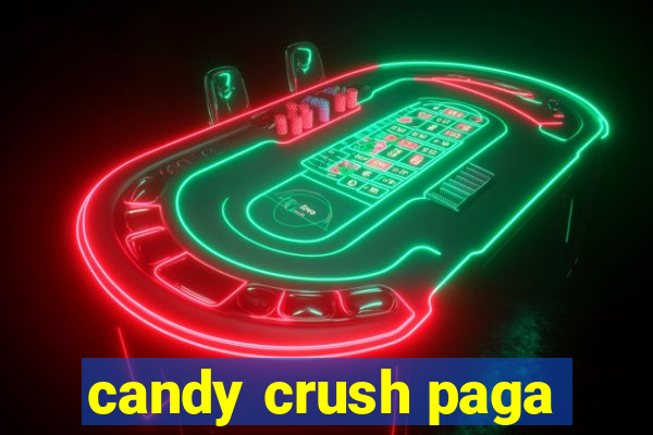 candy crush paga