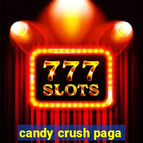 candy crush paga