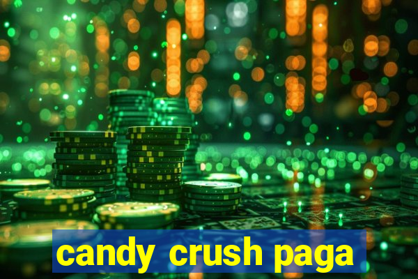 candy crush paga