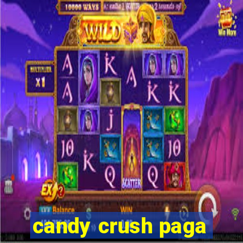 candy crush paga