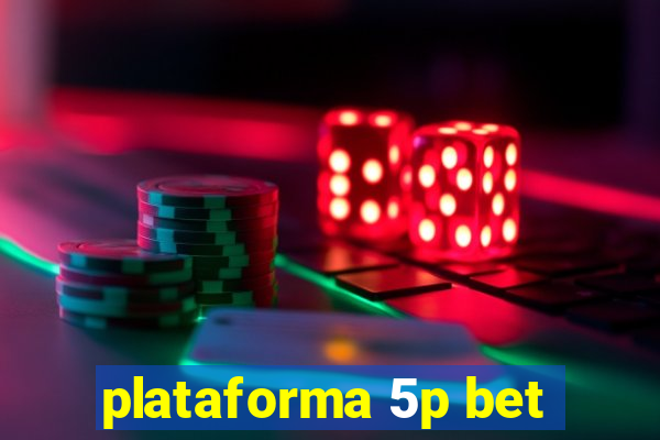 plataforma 5p bet