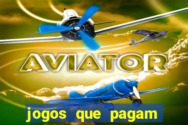 jogos que pagam dinheiro de verdade via pix