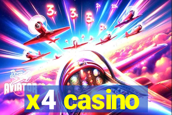 x4 casino