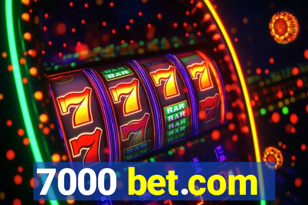 7000 bet.com