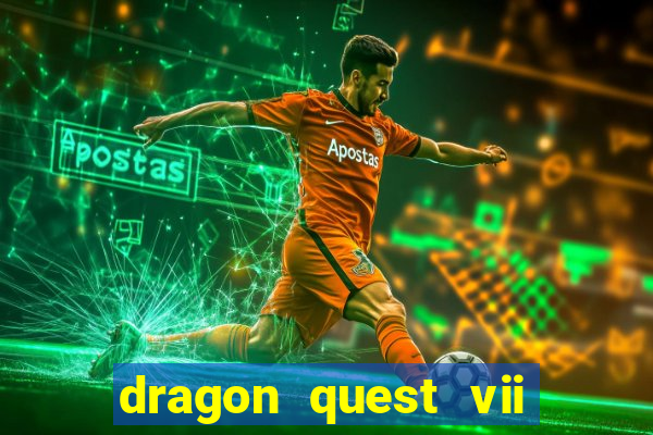 dragon quest vii ps1 rom pt-br