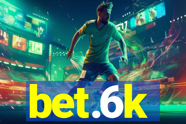 bet.6k
