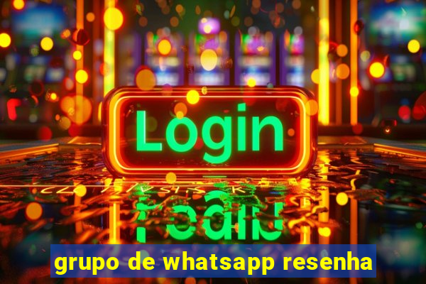 grupo de whatsapp resenha