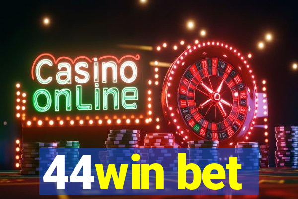 44win bet