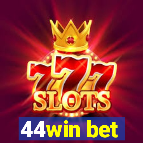 44win bet
