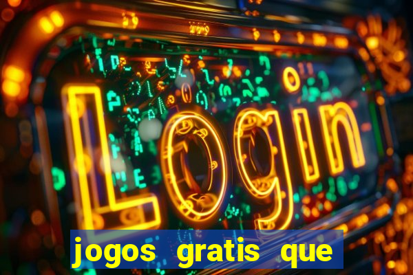 jogos gratis que realmente ganha dinheiro