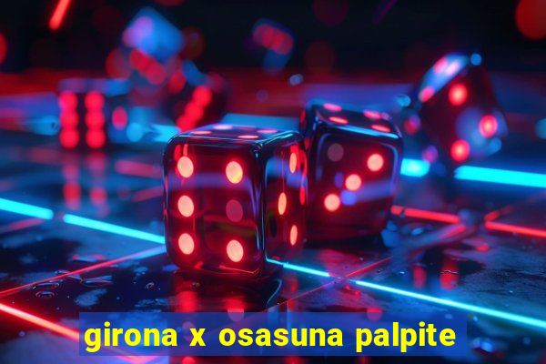 girona x osasuna palpite