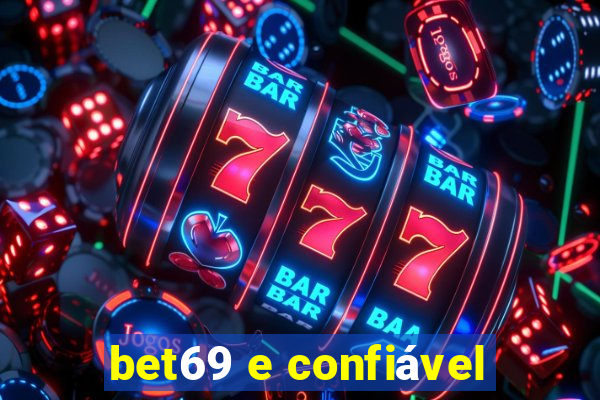 bet69 e confiável