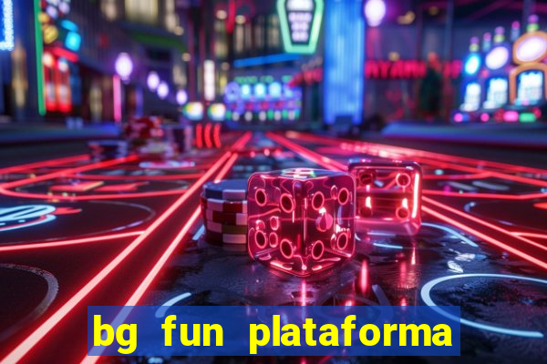 bg fun plataforma de jogos