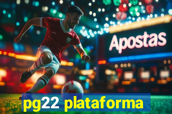 pg22 plataforma