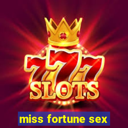 miss fortune sex