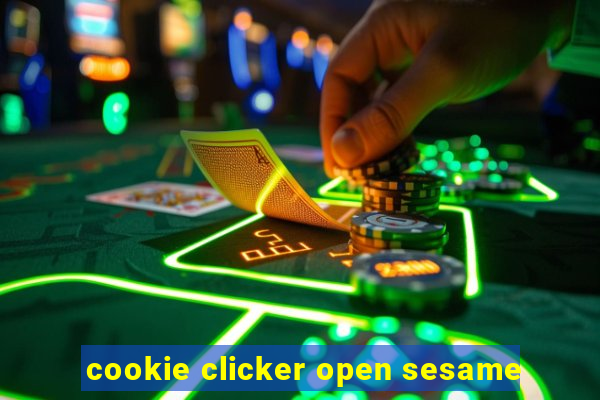 cookie clicker open sesame