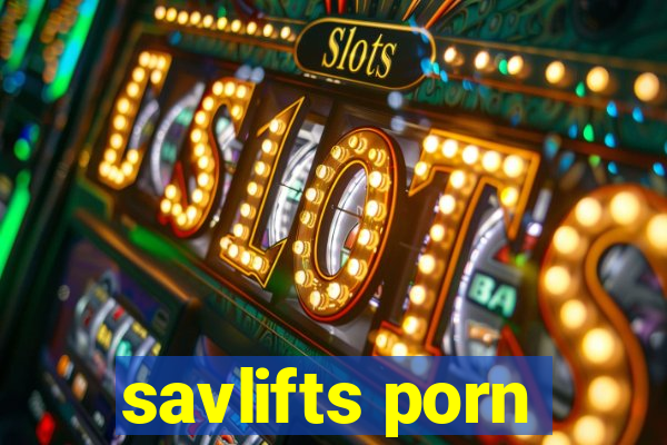 savlifts porn