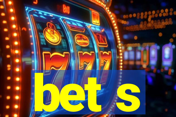 bet s
