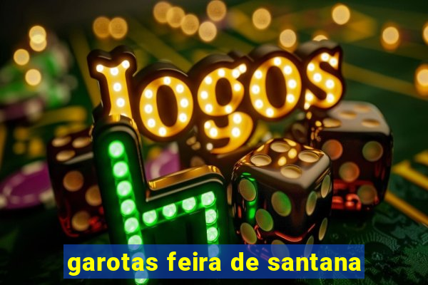 garotas feira de santana