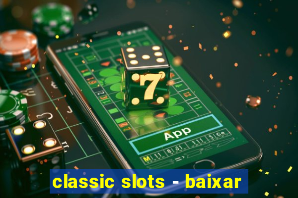 classic slots - baixar