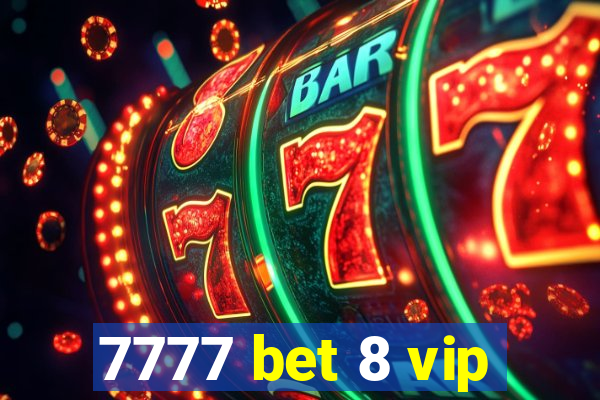 7777 bet 8 vip