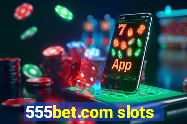 555bet.com slots