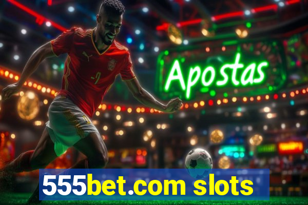 555bet.com slots