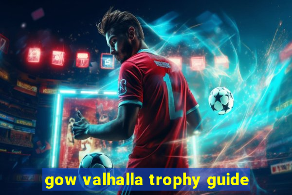 gow valhalla trophy guide