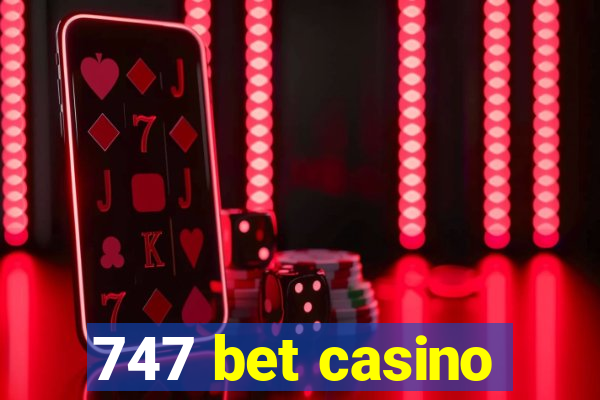 747 bet casino