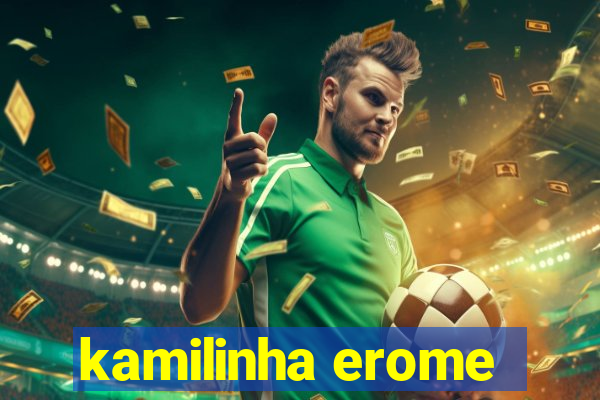 kamilinha erome