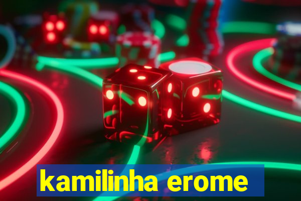 kamilinha erome
