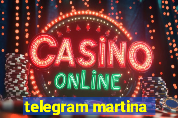telegram martina