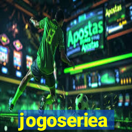 jogoseriea