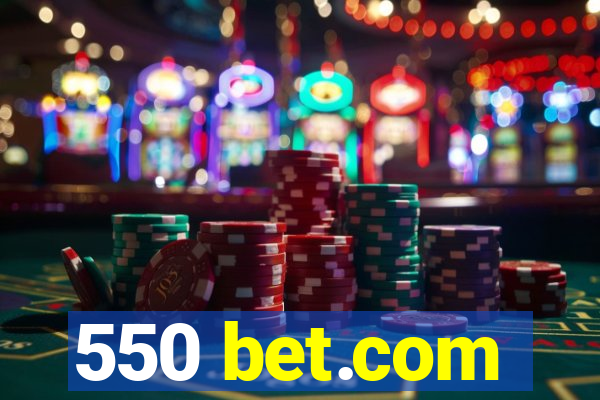 550 bet.com