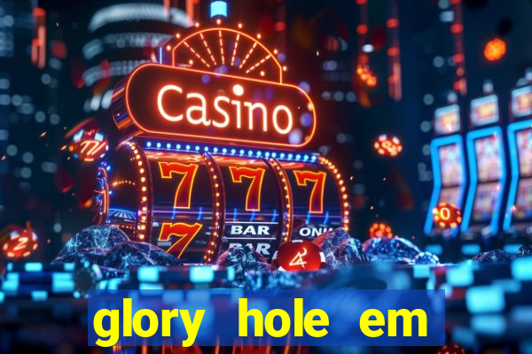 glory hole em porto alegre
