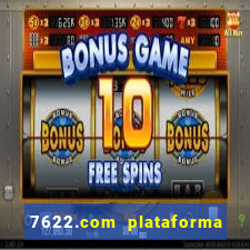 7622.com plataforma de jogos