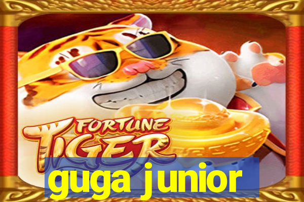 guga junior