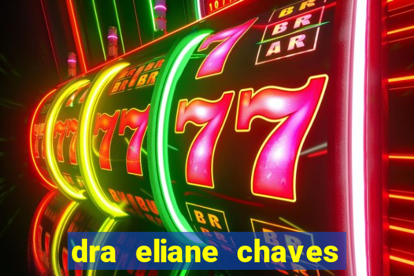 dra eliane chaves ginecologista botafogo