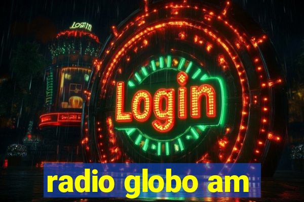 radio globo am